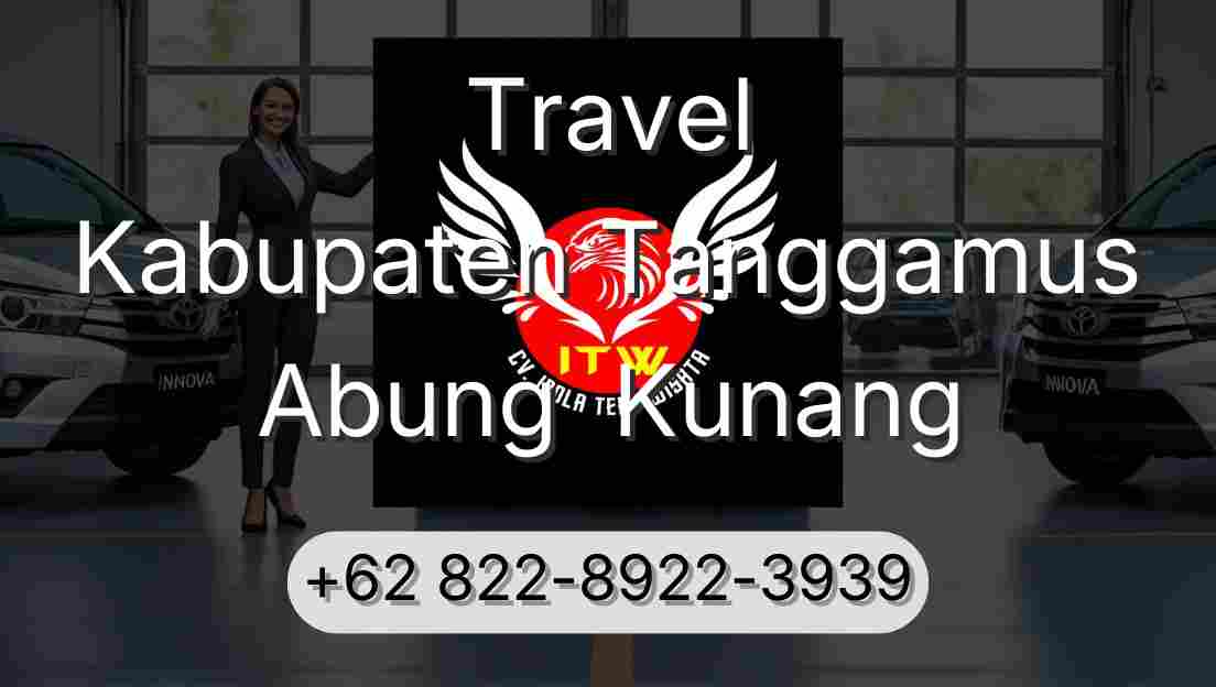 Travel Kabupaten Tanggamus Abung  Kunang