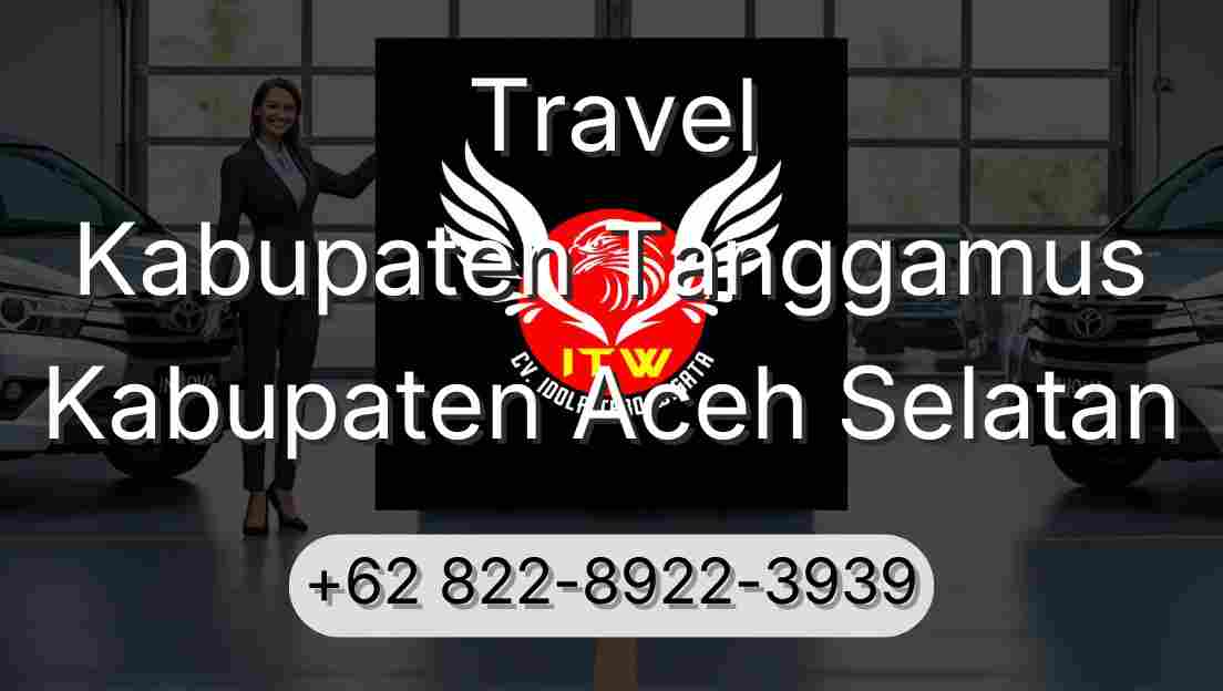 Travel Kabupaten Tanggamus Kabupaten Aceh Selatan
