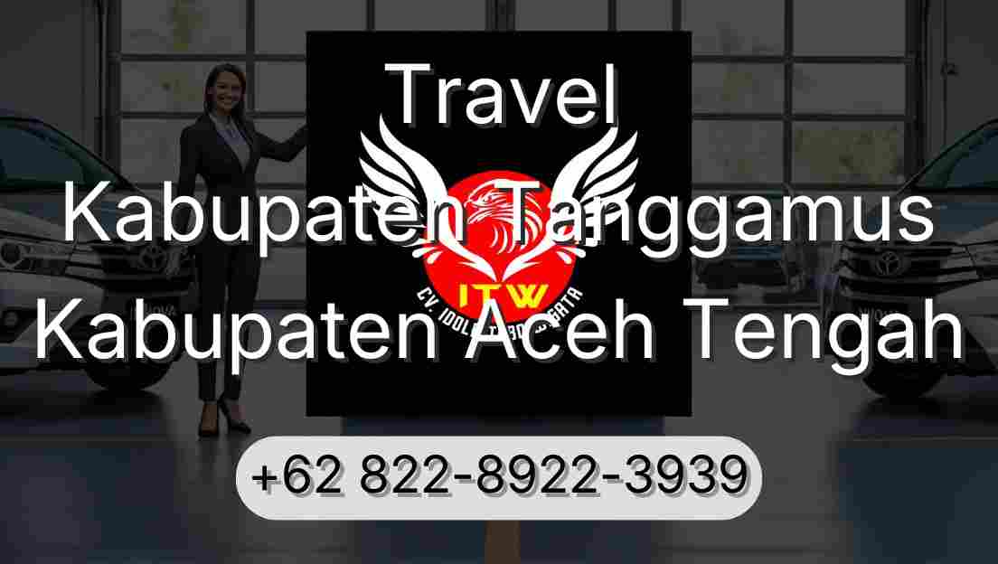 Travel Kabupaten Tanggamus Kabupaten Aceh Tengah