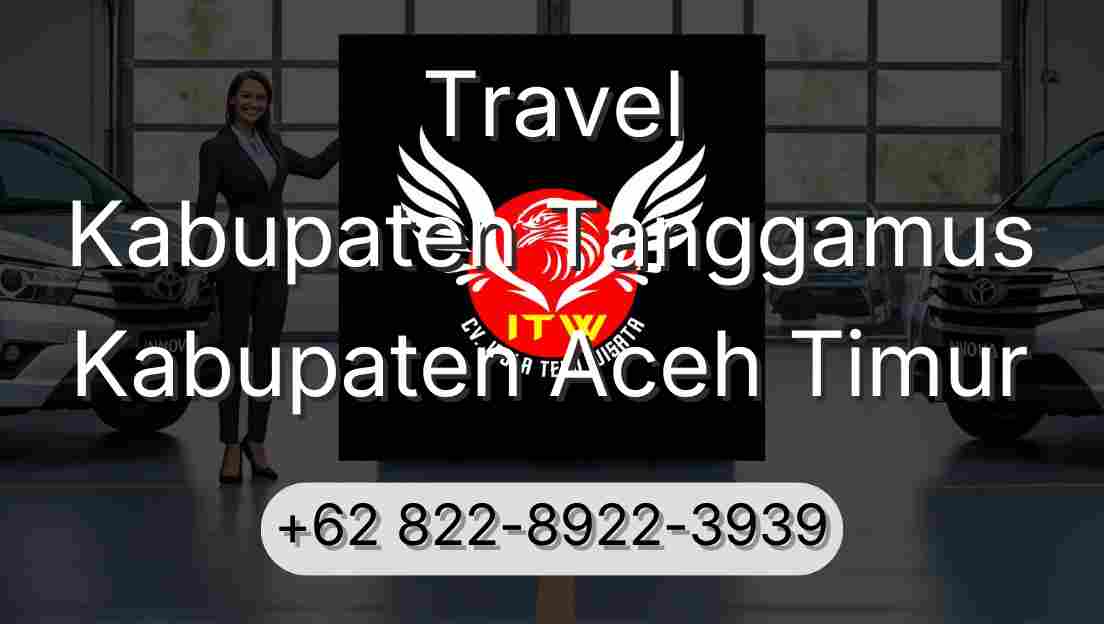 Travel Kabupaten Tanggamus Kabupaten Aceh Timur