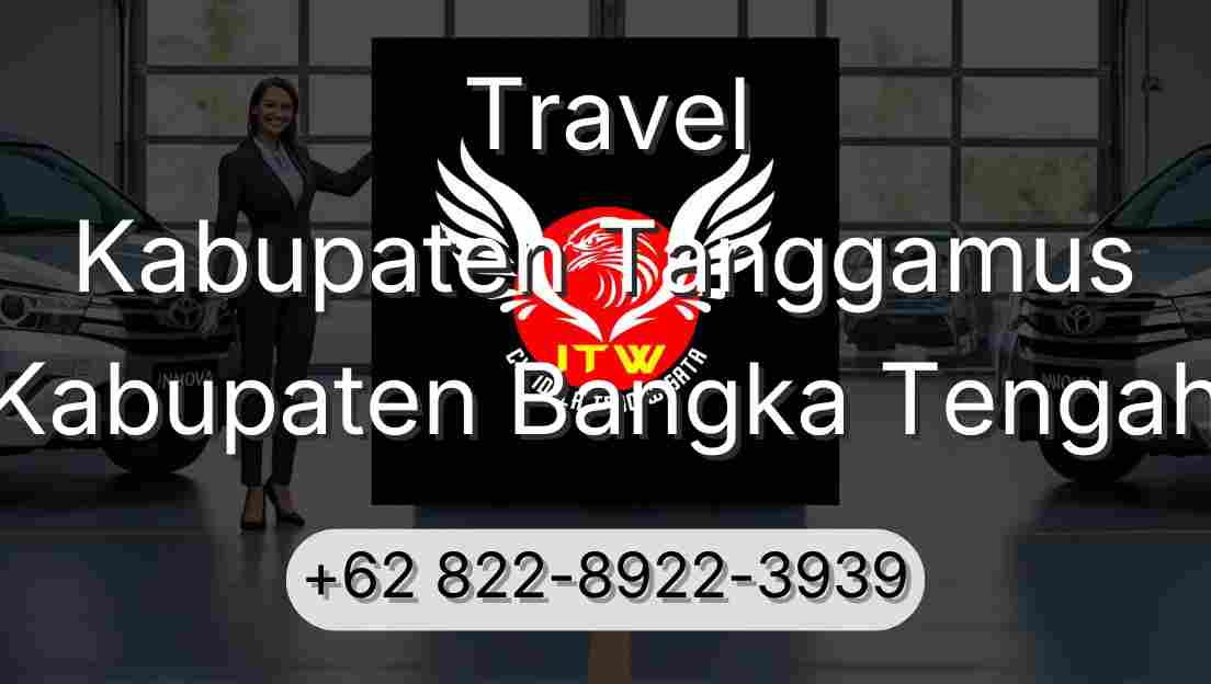 Travel Kabupaten Tanggamus Kabupaten Bangka Tengah