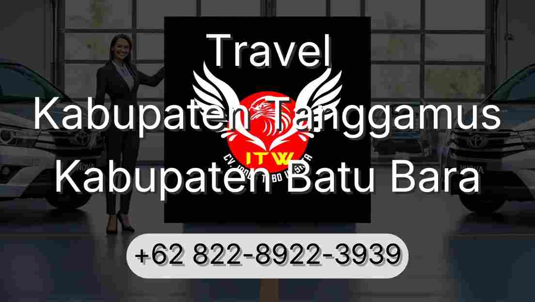 Travel Kabupaten Tanggamus Kabupaten Batu Bara