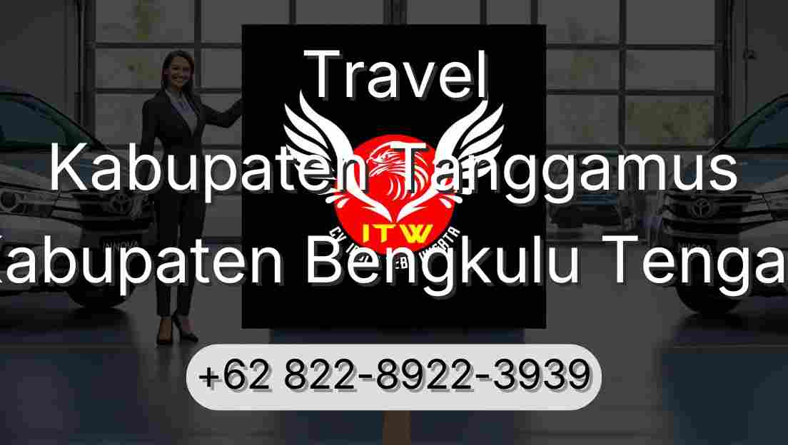 Travel Kabupaten Tanggamus Kabupaten Bengkulu Tengah