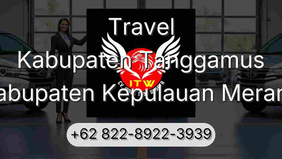 Travel Kabupaten Tanggamus Kabupaten Kepulauan Meranti