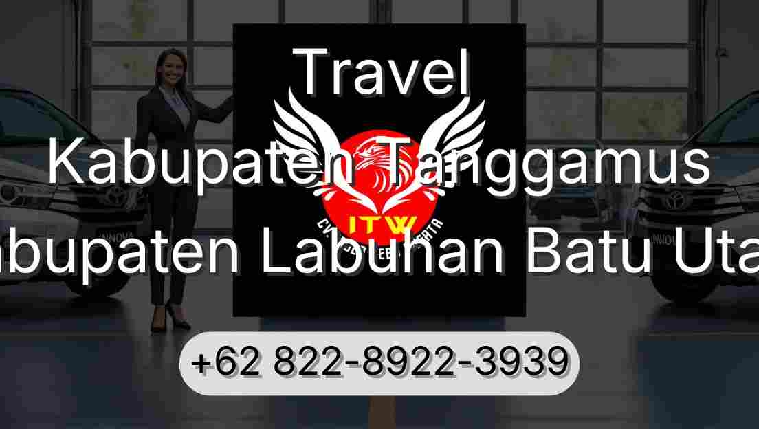 Travel Kabupaten Tanggamus Kabupaten Labuhan Batu Utara