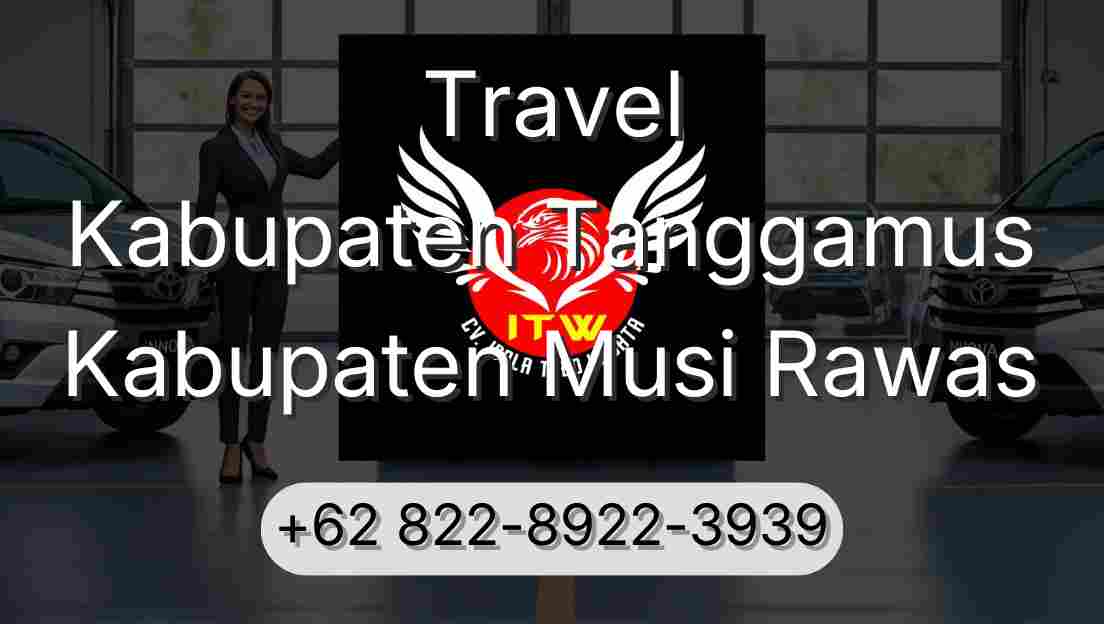 Travel Kabupaten Tanggamus Kabupaten Musi Rawas