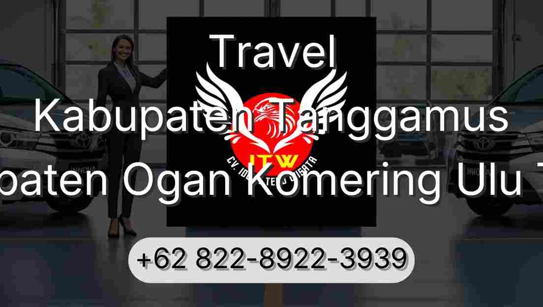 Travel Kabupaten Tanggamus Kabupaten Ogan Komering Ulu Timur
