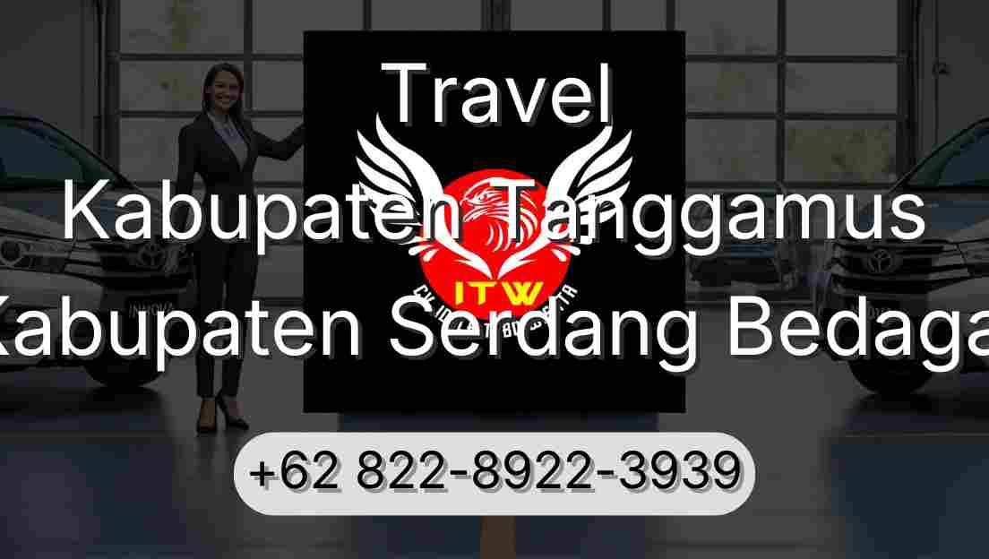 Travel Kabupaten Tanggamus Kabupaten Serdang Bedagai