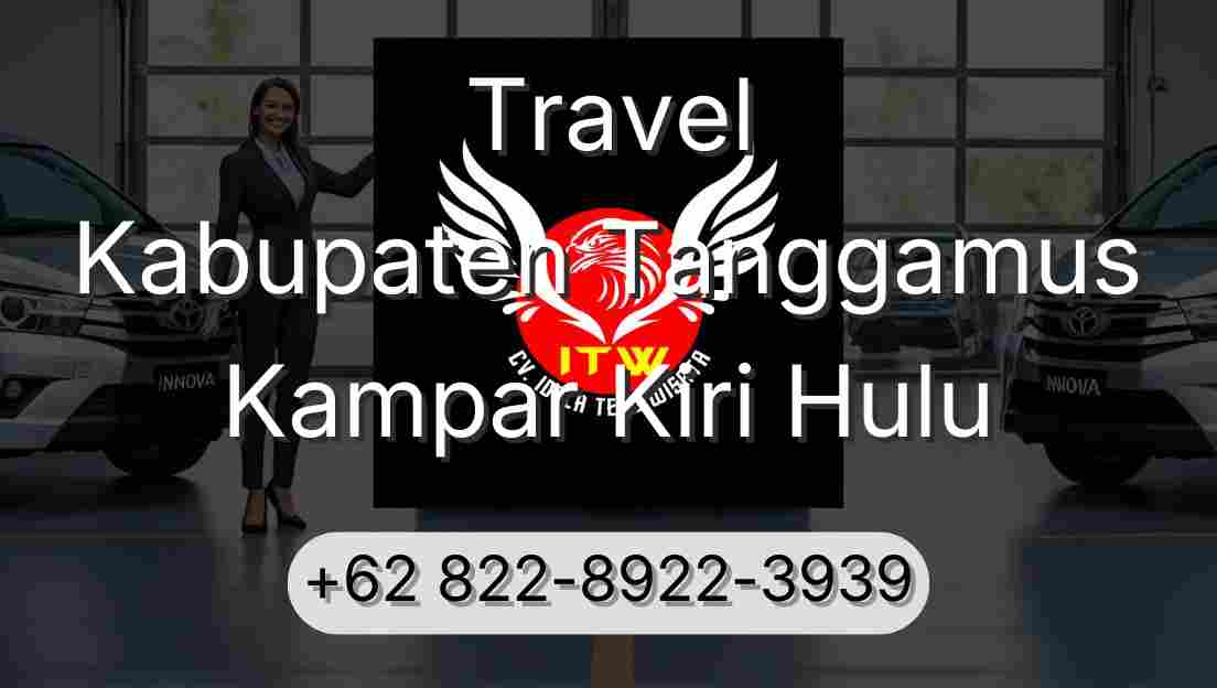 Travel Kabupaten Tanggamus Kampar Kiri Hulu