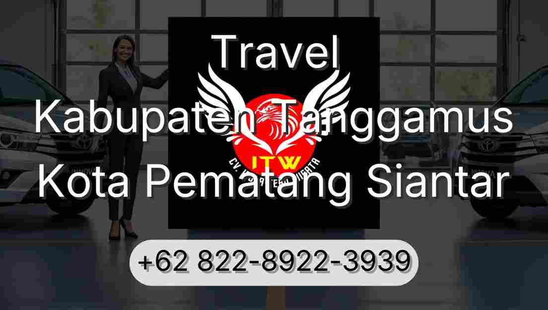 Travel Kabupaten Tanggamus Kota Pematang Siantar