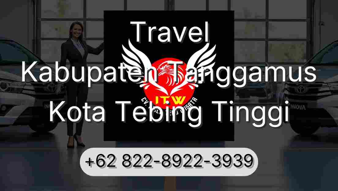 Travel Kabupaten Tanggamus Kota Tebing Tinggi