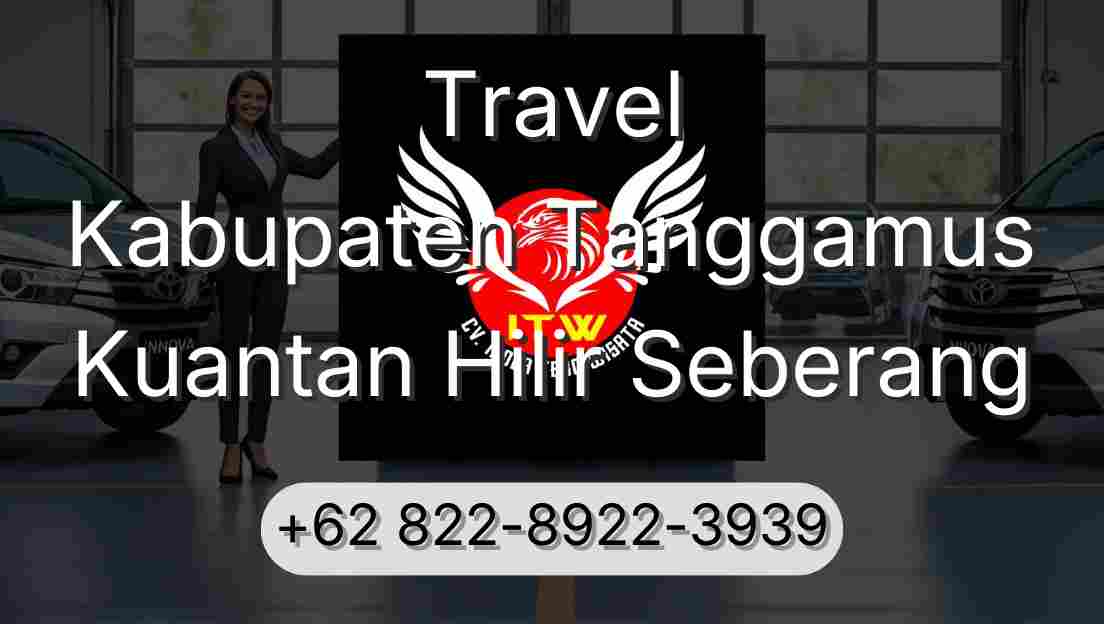 Travel Kabupaten Tanggamus Kuantan Hilir Seberang