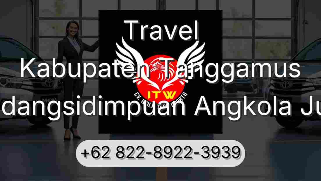 Travel Kabupaten Tanggamus Padangsidimpuan Angkola Julu