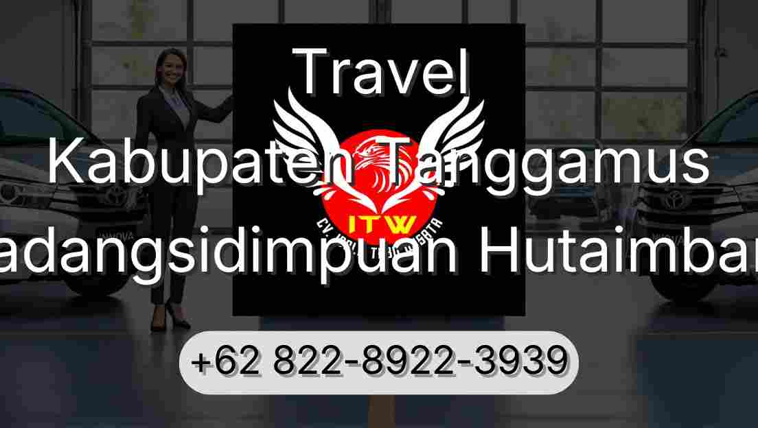 Travel Kabupaten Tanggamus Padangsidimpuan Hutaimbaru
