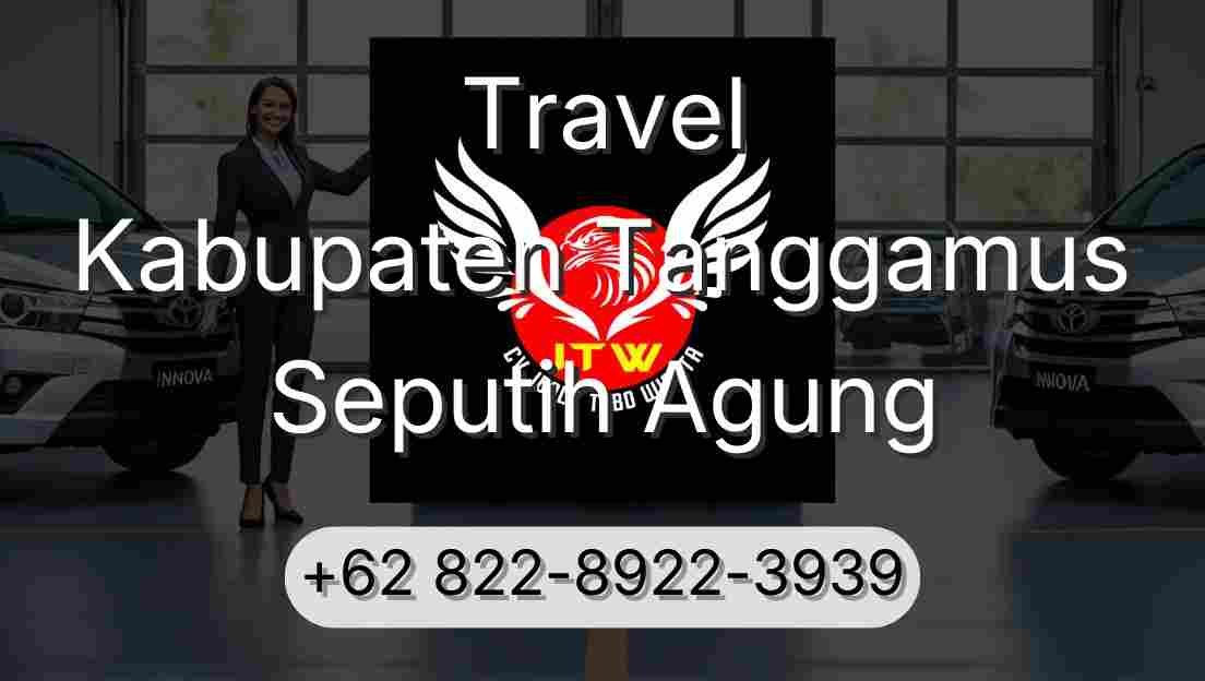 Travel Kabupaten Tanggamus Seputih Agung