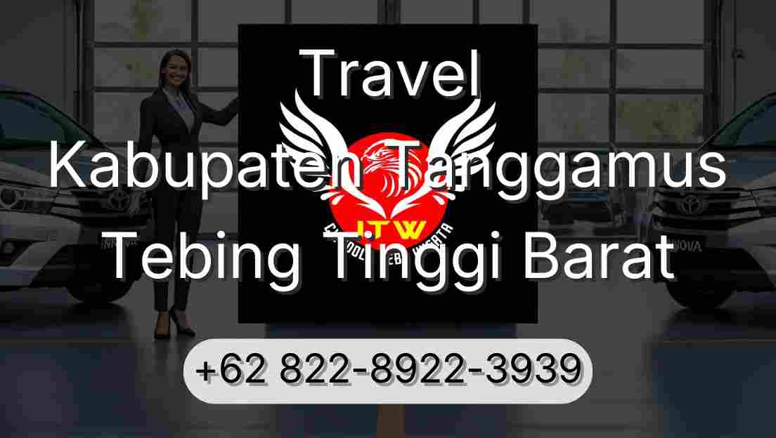 Travel Kabupaten Tanggamus Tebing Tinggi Barat