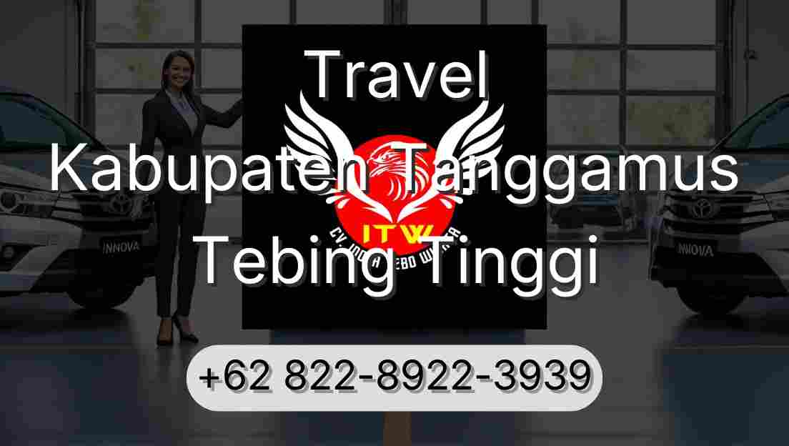 Travel Kabupaten Tanggamus Tebing Tinggi