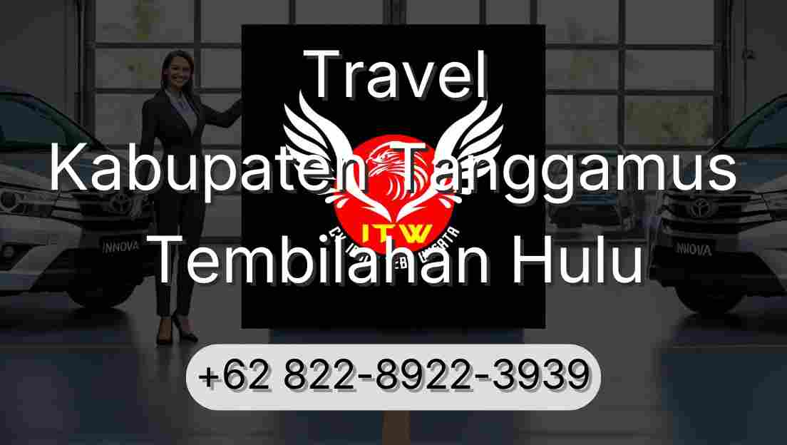 Travel Kabupaten Tanggamus Tembilahan Hulu
