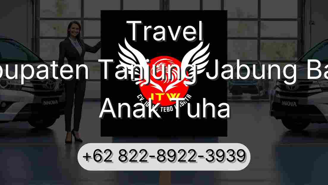 Travel Kabupaten Tanjung Jabung Barat Anak Tuha