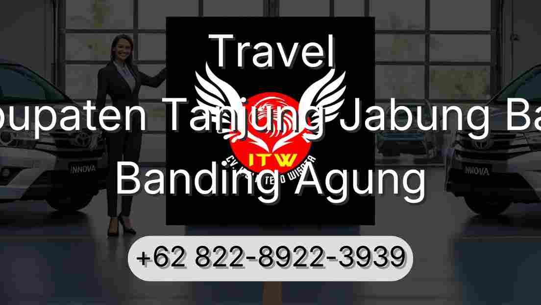 Travel Kabupaten Tanjung Jabung Barat Banding Agung