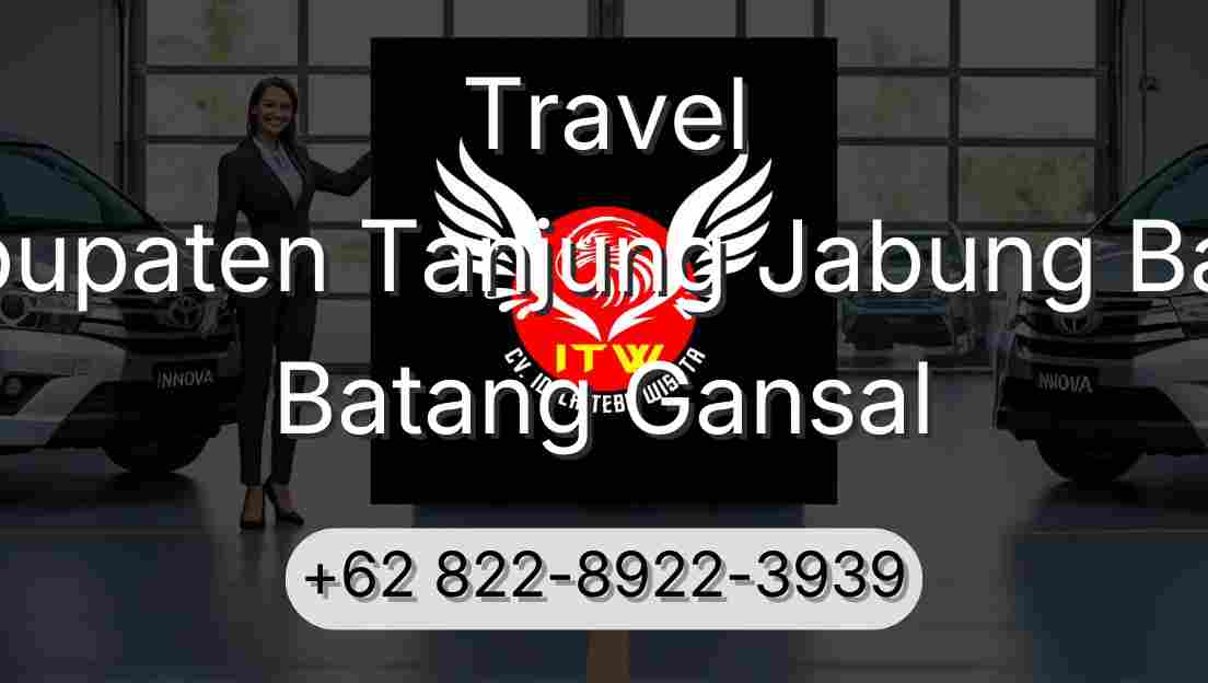 Travel Kabupaten Tanjung Jabung Barat Batang Gansal