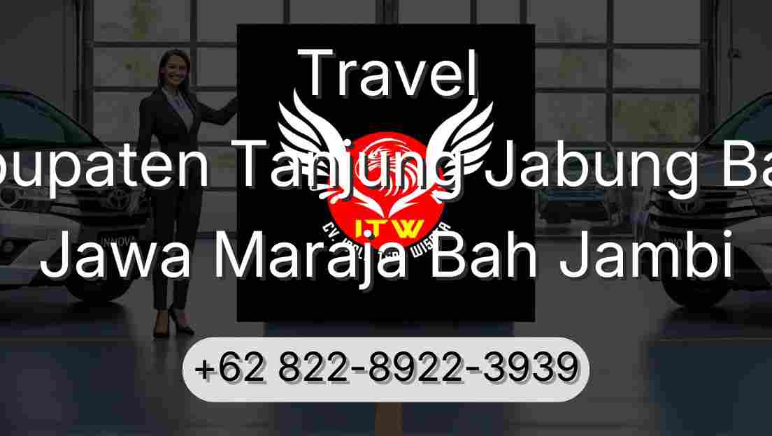 Travel Kabupaten Tanjung Jabung Barat Jawa Maraja Bah Jambi
