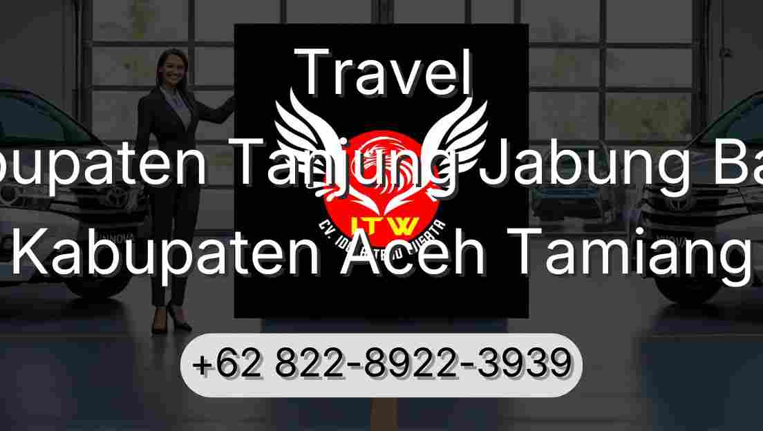 Travel Kabupaten Tanjung Jabung Barat Kabupaten Aceh Tamiang