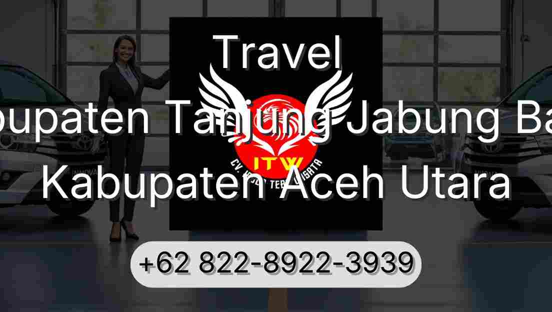Travel Kabupaten Tanjung Jabung Barat Kabupaten Aceh Utara