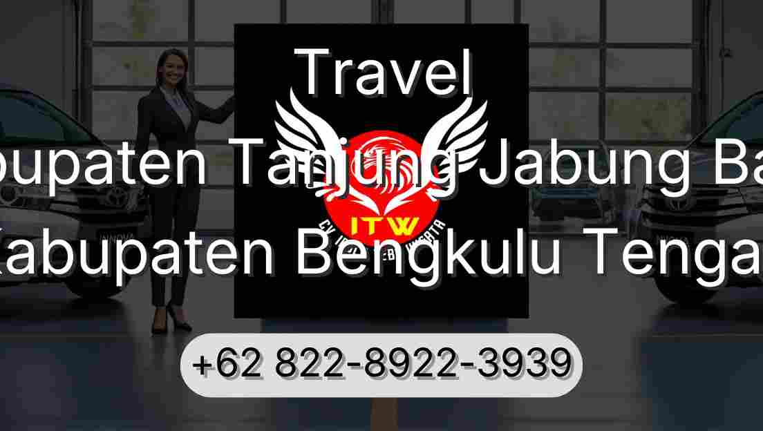 Travel Kabupaten Tanjung Jabung Barat Kabupaten Bengkulu Tengah