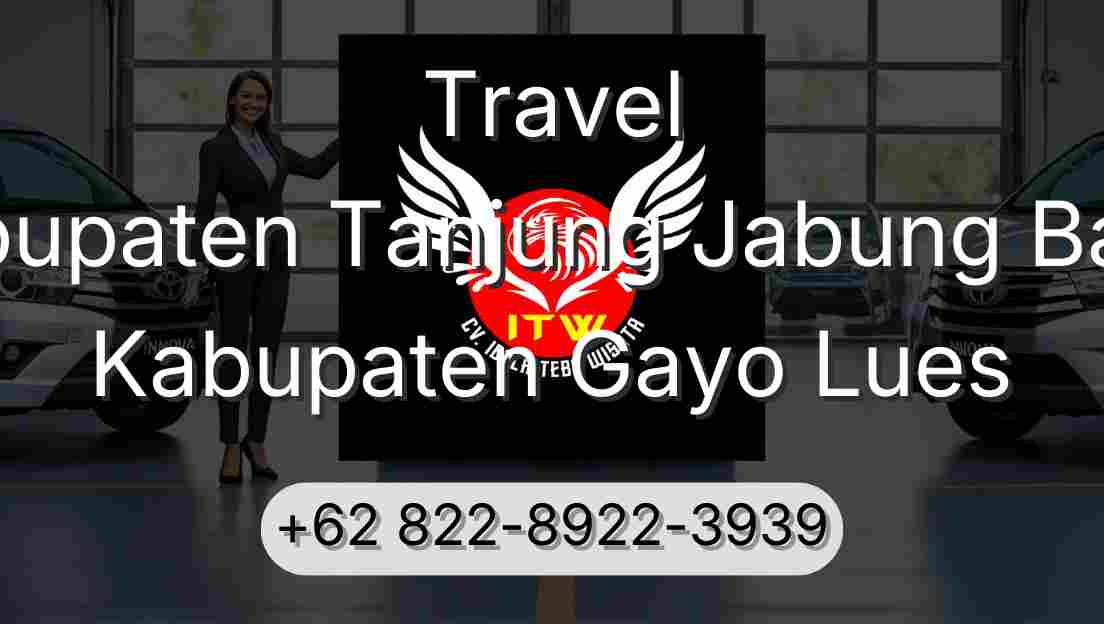 Travel Kabupaten Tanjung Jabung Barat Kabupaten Gayo Lues