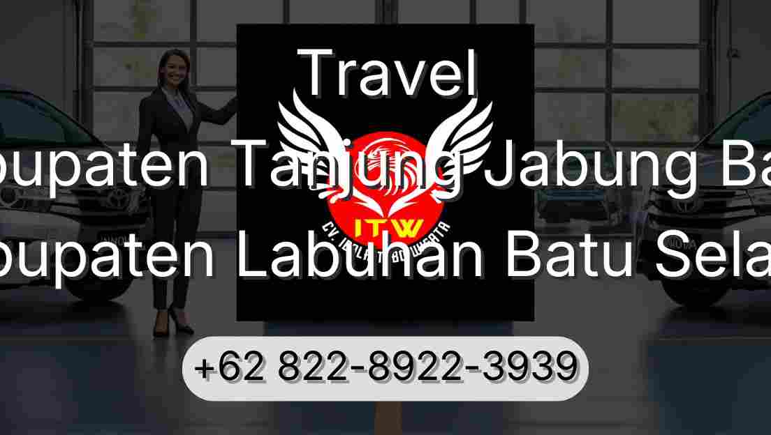 Travel Kabupaten Tanjung Jabung Barat Kabupaten Labuhan Batu Selatan