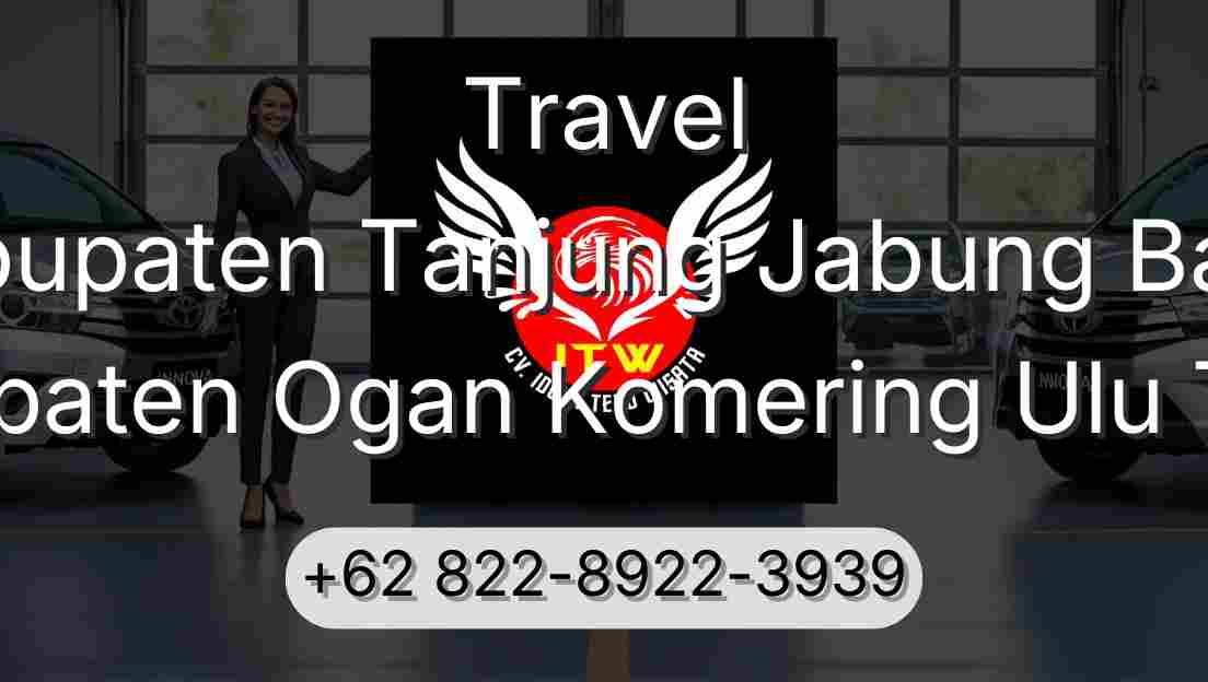 Travel Kabupaten Tanjung Jabung Barat Kabupaten Ogan Komering Ulu Timur