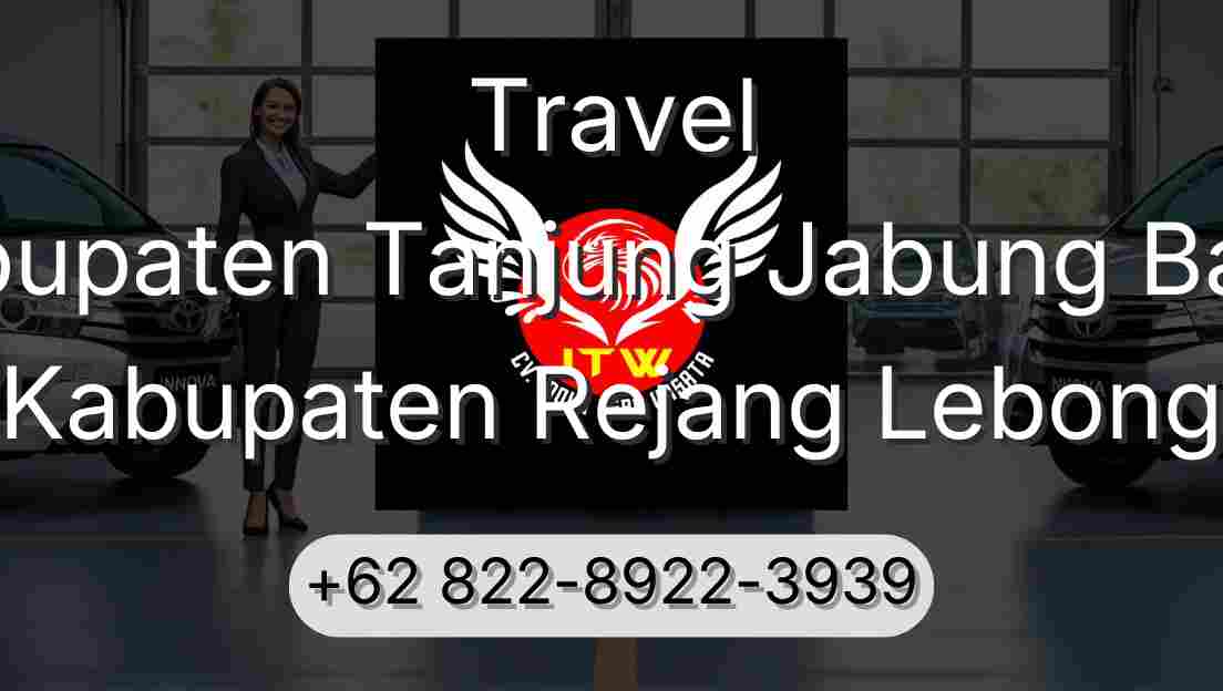 Travel Kabupaten Tanjung Jabung Barat Kabupaten Rejang Lebong