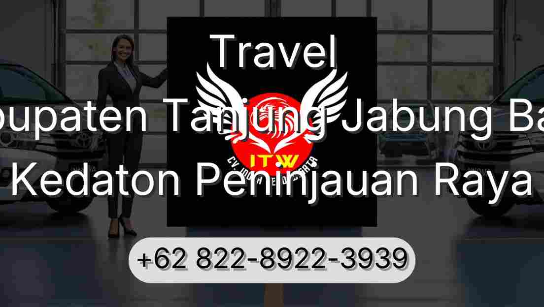 Travel Kabupaten Tanjung Jabung Barat Kedaton Peninjauan Raya