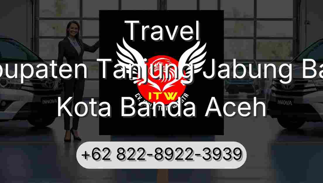 Travel Kabupaten Tanjung Jabung Barat Kota Banda Aceh