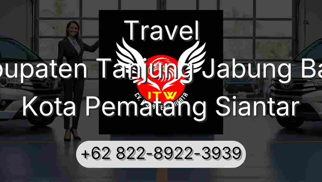 Travel Kabupaten Tanjung Jabung Barat Kota Pematang Siantar