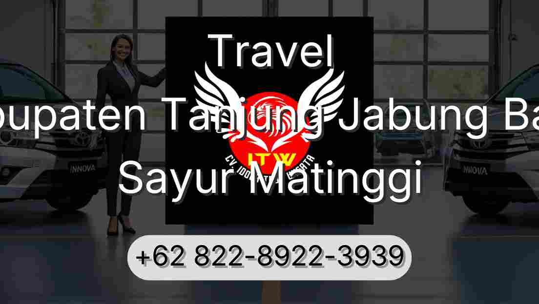 Travel Kabupaten Tanjung Jabung Barat Sayur Matinggi