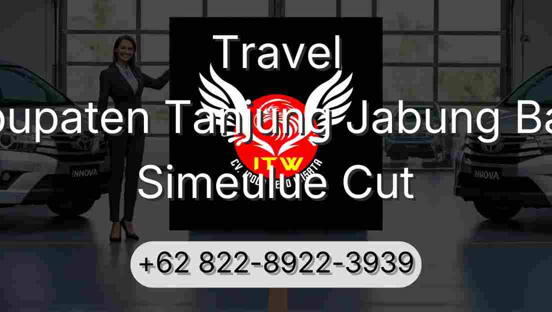 Travel Kabupaten Tanjung Jabung Barat Simeulue Cut