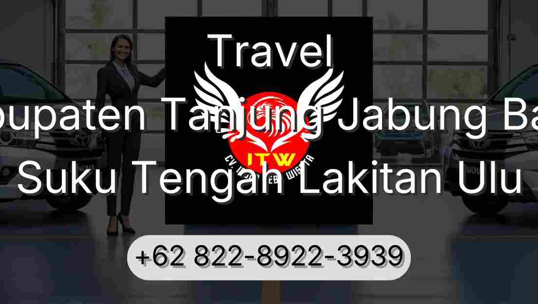 Travel Kabupaten Tanjung Jabung Barat Suku Tengah Lakitan Ulu