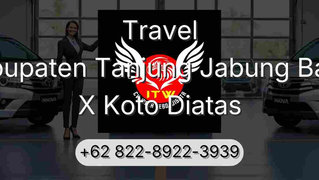 Travel Kabupaten Tanjung Jabung Barat X Koto Diatas