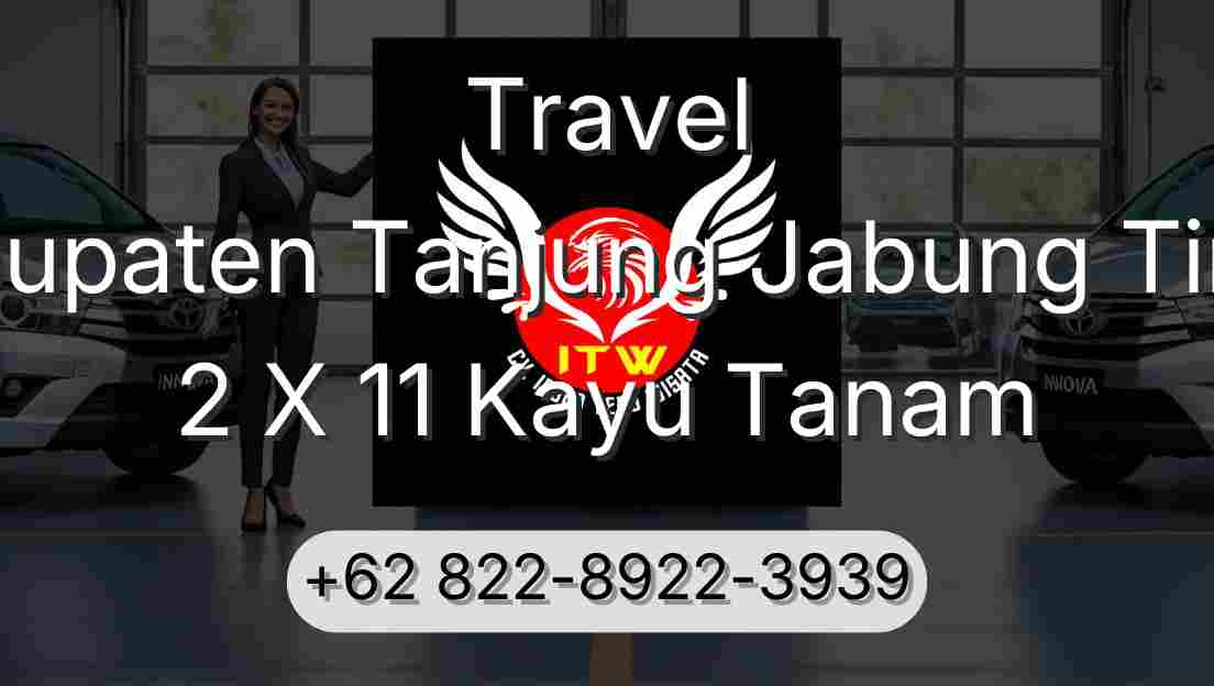 Travel Kabupaten Tanjung Jabung Timur 2 X 11 Kayu Tanam