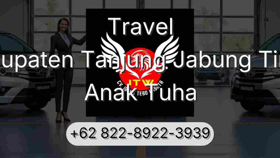 Travel Kabupaten Tanjung Jabung Timur Anak Tuha