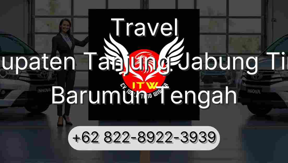 Travel Kabupaten Tanjung Jabung Timur Barumun Tengah