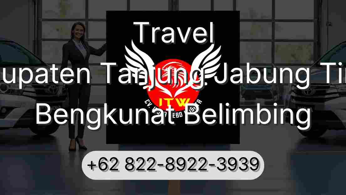 Travel Kabupaten Tanjung Jabung Timur Bengkunat Belimbing