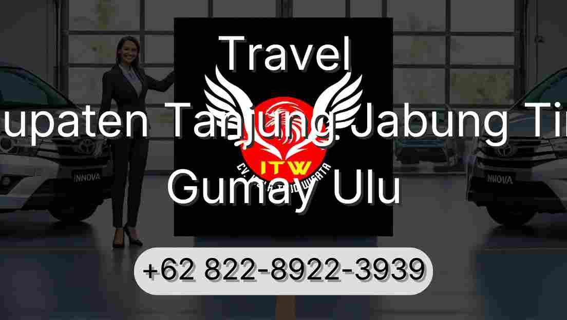 Travel Kabupaten Tanjung Jabung Timur Gumay Ulu