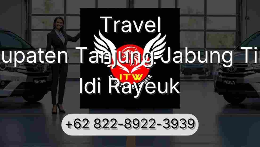 Travel Kabupaten Tanjung Jabung Timur Idi Rayeuk