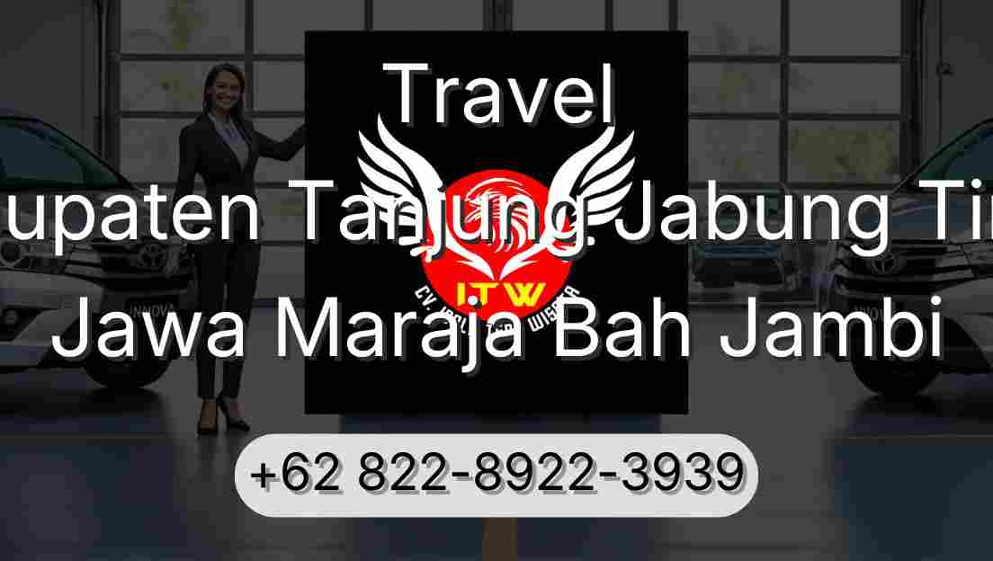 Travel Kabupaten Tanjung Jabung Timur Jawa Maraja Bah Jambi