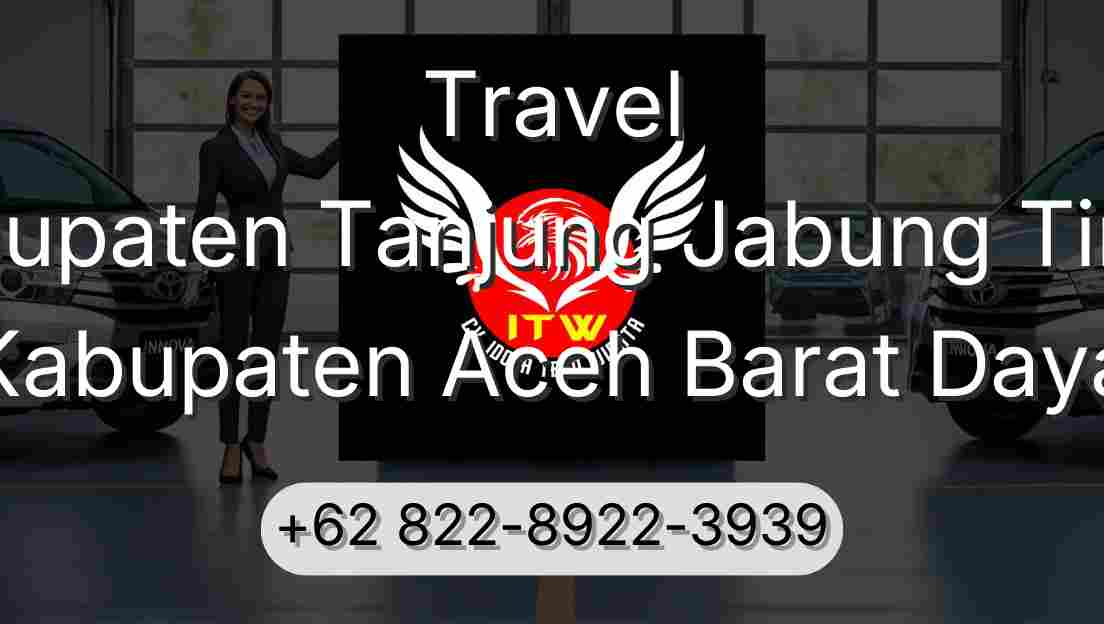 Travel Kabupaten Tanjung Jabung Timur Kabupaten Aceh Barat Daya