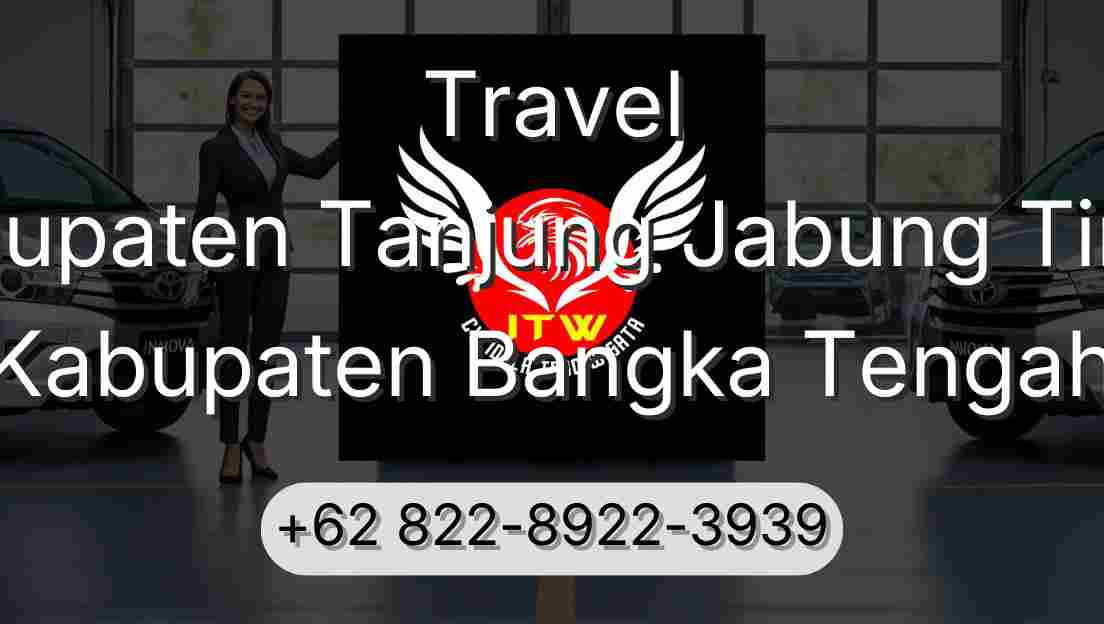 Travel Kabupaten Tanjung Jabung Timur Kabupaten Bangka Tengah