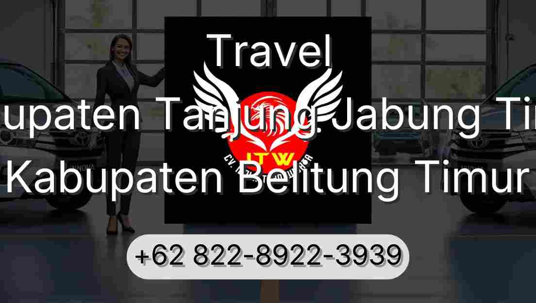 Travel Kabupaten Tanjung Jabung Timur Kabupaten Belitung Timur